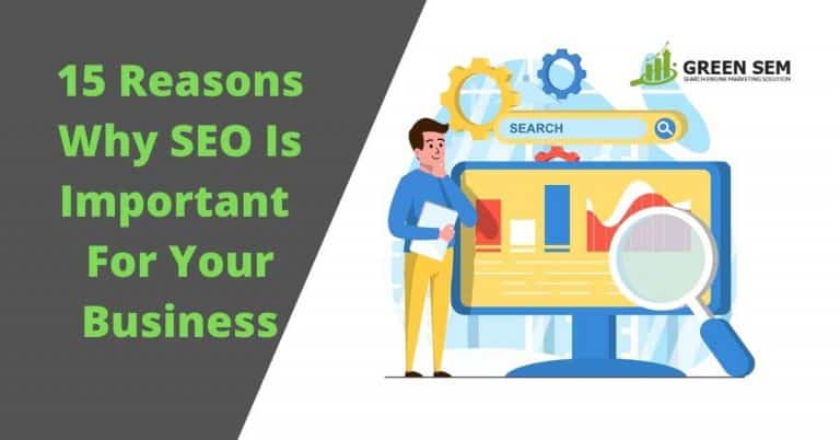 15 Reasons Why SEO Is Important For Your Business